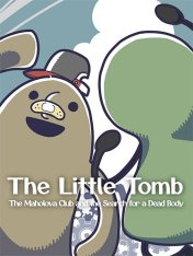 The Little Tomb: The Maholova Club and the Search for a Dead Body (2025) The Little Tomb: The Maholova Club and the Search for a Dead Body (2025)